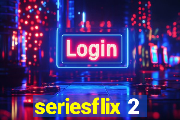 seriesflix 2